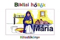 Bibliai hősök kifestő - Mária - 